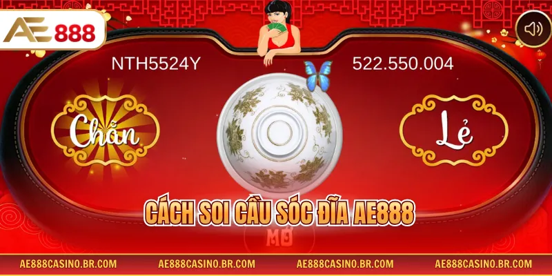 Cách Soi Cầu Xóc Đĩa AE888 Chi Tiết Giúp Tăng Tỷ Lệ Thắng Tới 99% 1 Cách Soi Cầu Xóc Đĩa AE888 Chi Tiết Giúp Tăng Tỷ Lệ Thắng Tới 99%