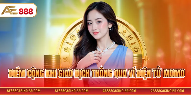 Hướng Dẫn Nạp Tiền Ae888 Qua Momo Chi Tiết Dễ Hiểu Nhất Cho Newbie 4 Điểm cộng khi giao dịch thông qua ví điện tử Momo