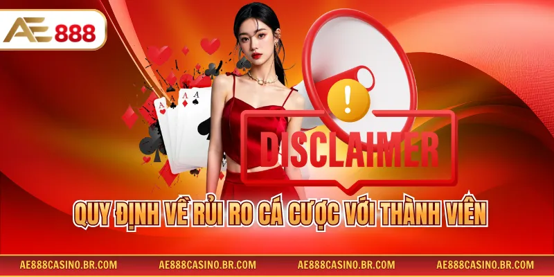 Miễn Trừ Trách Nhiệm 2 Quy định về rủi ro cá cược với thành viên